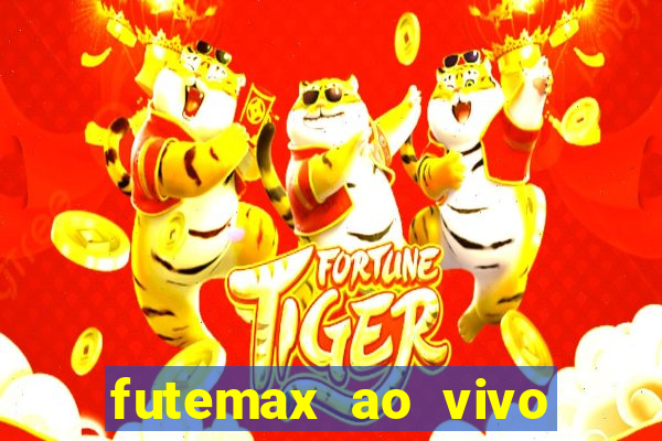 futemax ao vivo futebol ao vivo hoje